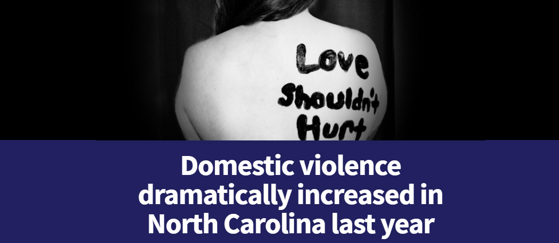 Domestic violence dramatically increased in North Carolina last year